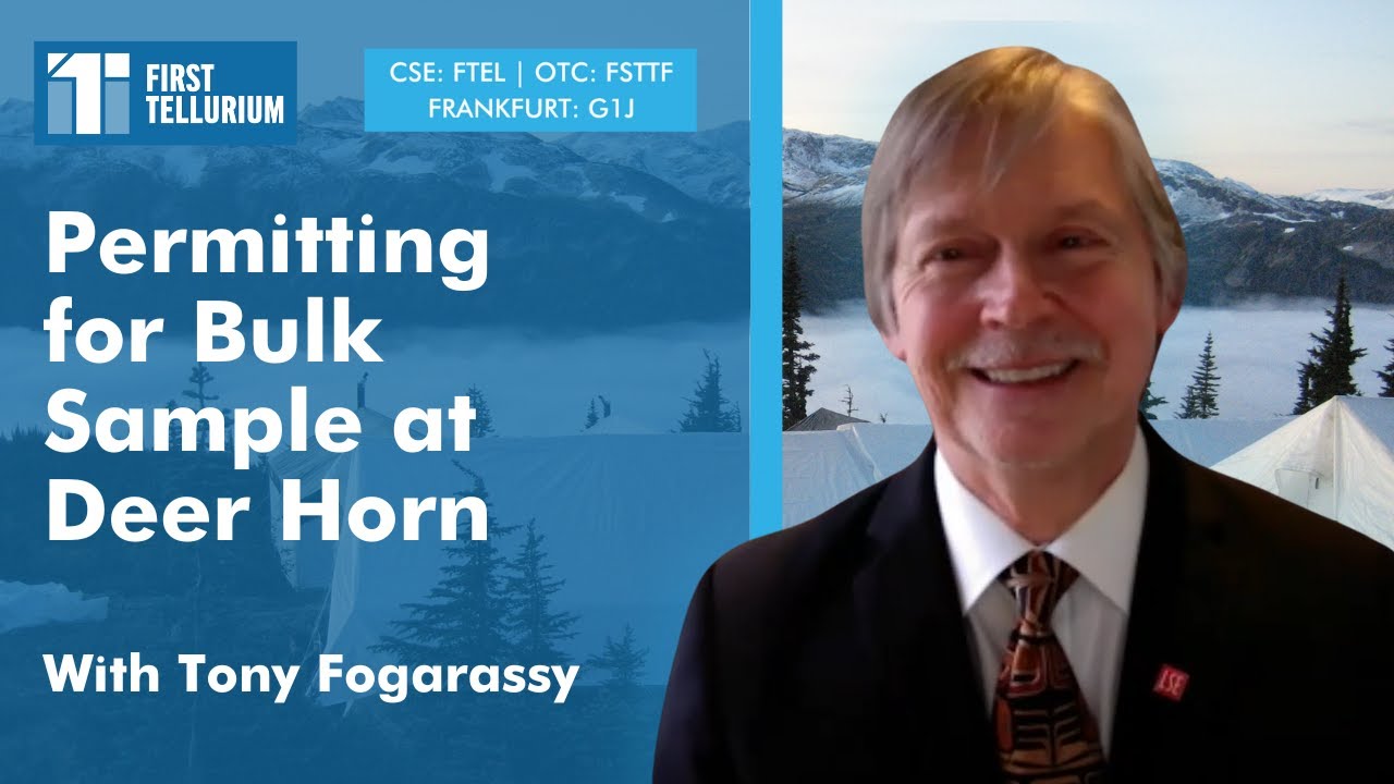 Tony Fogarassy on Recent News: First Tellurium Launches Permitting for Bulk Sample at Deer Horn